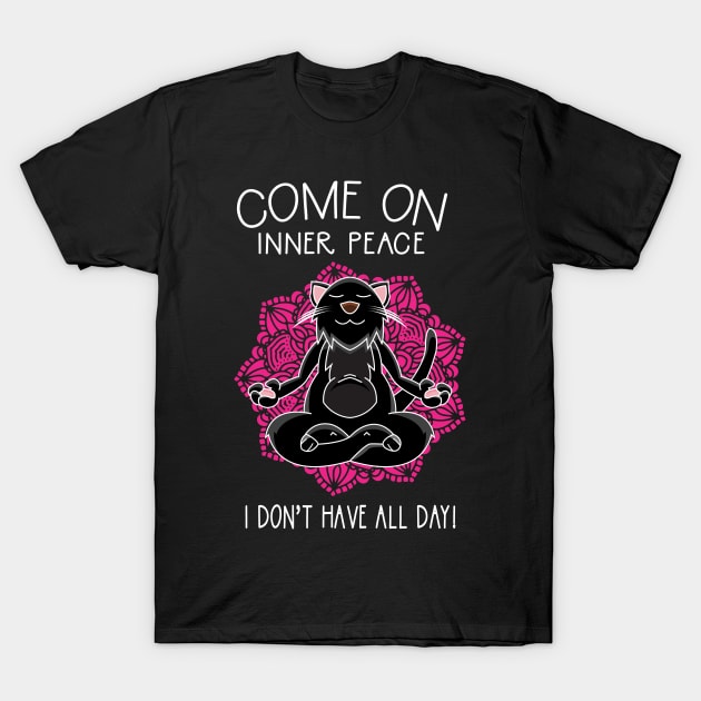 Come On Inner Peace Funny Yoga Meditation T-Shirt by Giggias